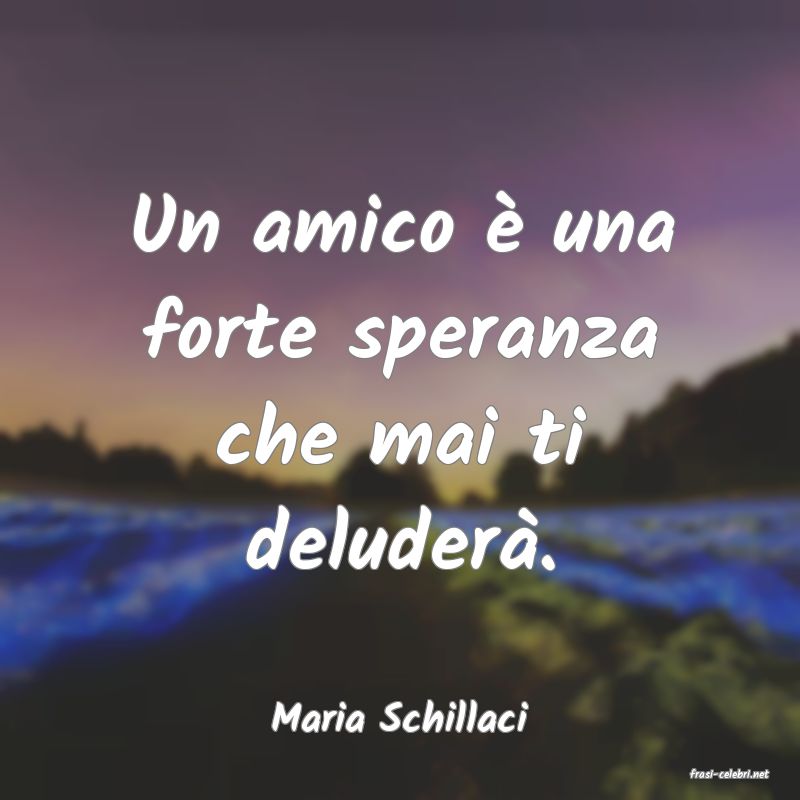 frasi di Maria Schillaci