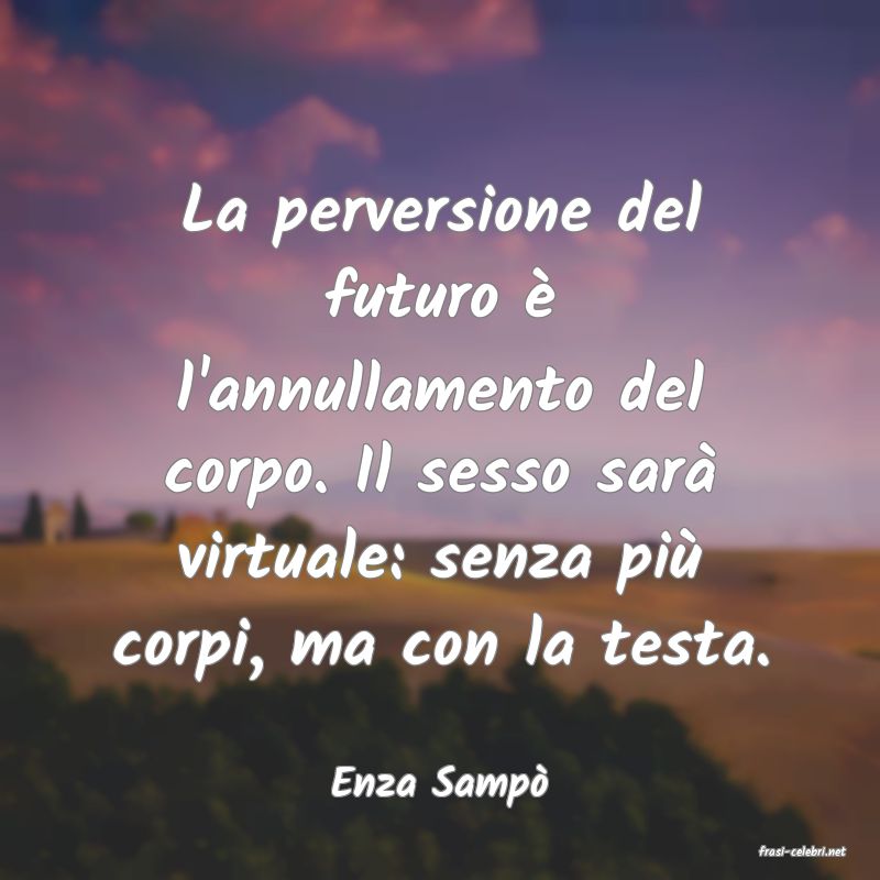 frasi di Enza Samp