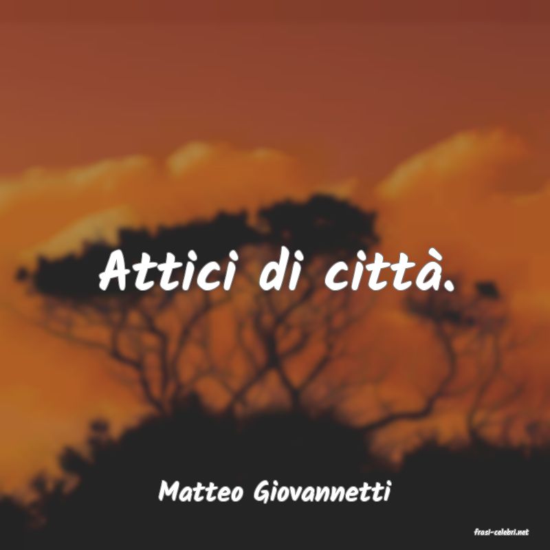 frasi di Matteo Giovannetti