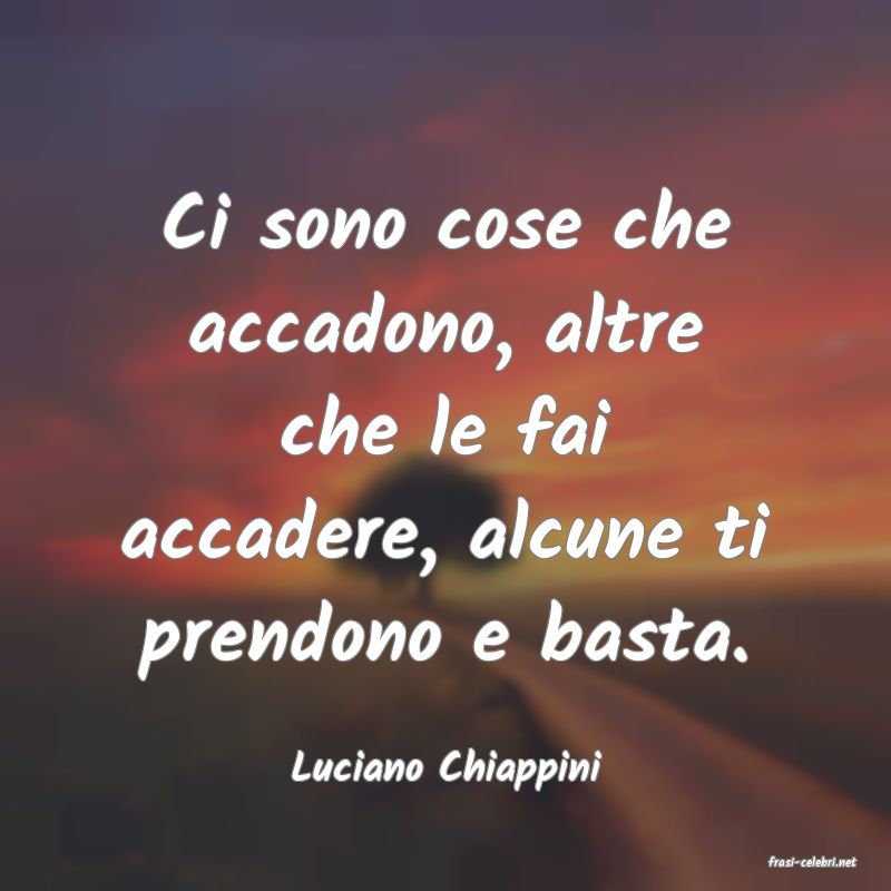 frasi di  Luciano Chiappini
