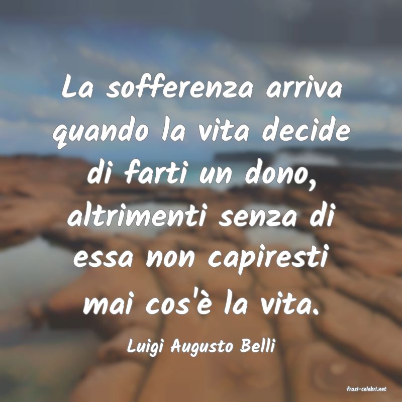 frasi di  Luigi Augusto Belli
