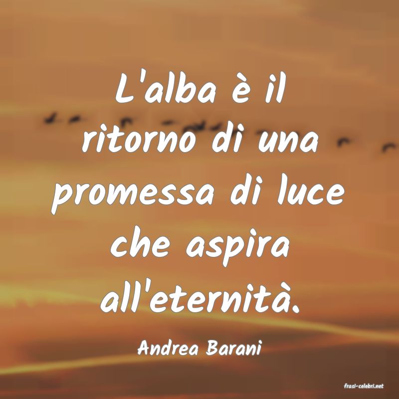 frasi di  Andrea Barani
