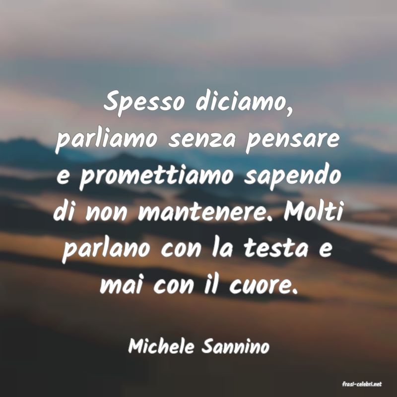 frasi di  Michele Sannino

