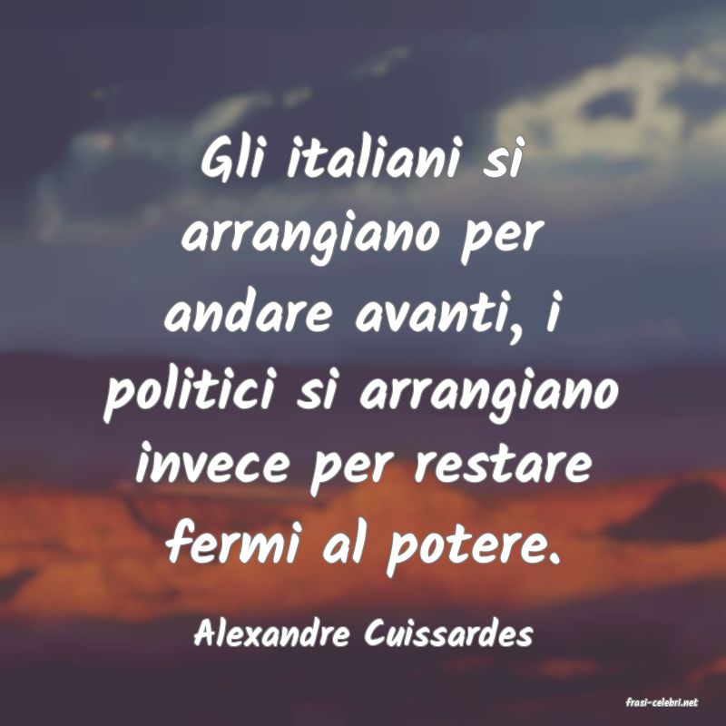 frasi di  Alexandre Cuissardes
