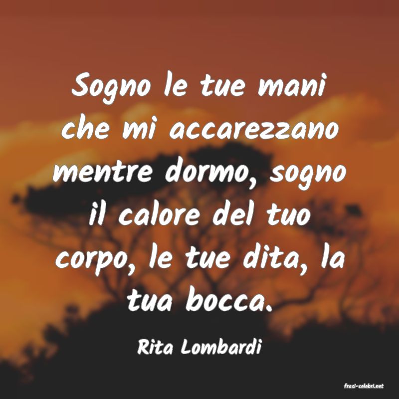frasi di  Rita Lombardi
