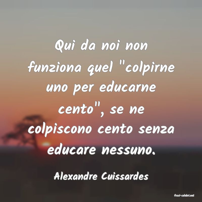 frasi di  Alexandre Cuissardes
