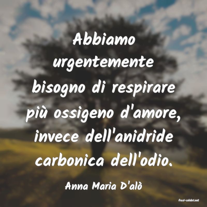 frasi di Anna Maria D'al
