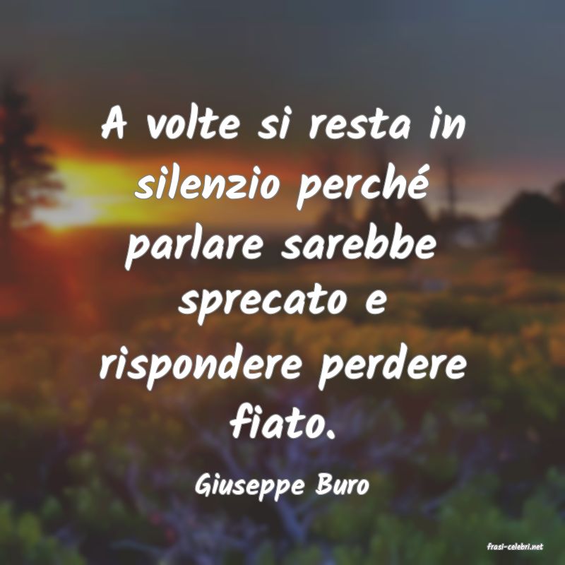 frasi di  Giuseppe Buro
