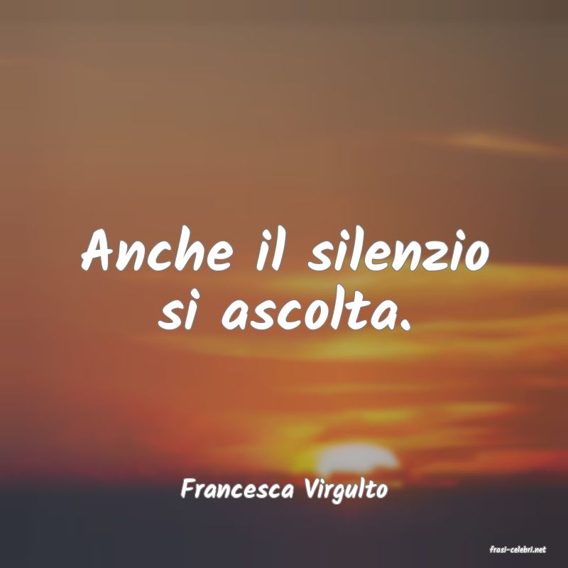 frasi di  Francesca Virgulto
