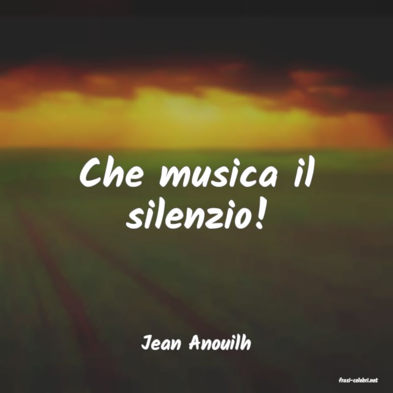 frasi di  Jean Anouilh
