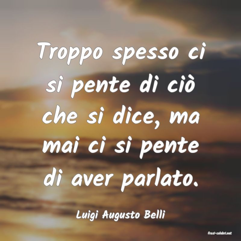frasi di Luigi Augusto Belli