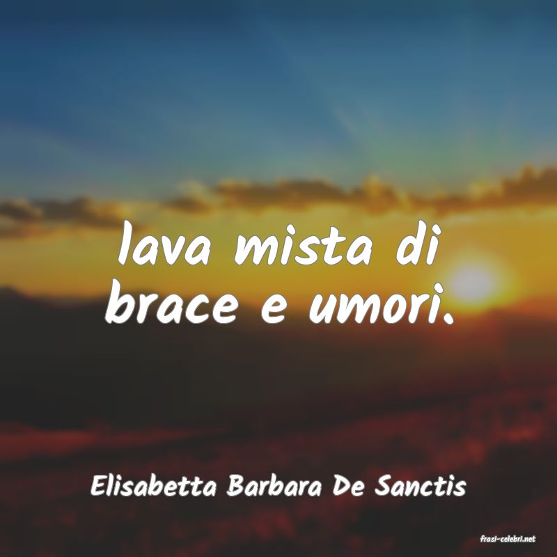frasi di  Elisabetta Barbara De Sanctis
