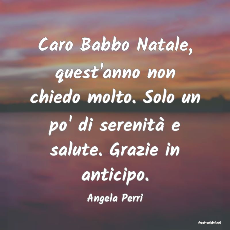 frasi di  Angela Perri
