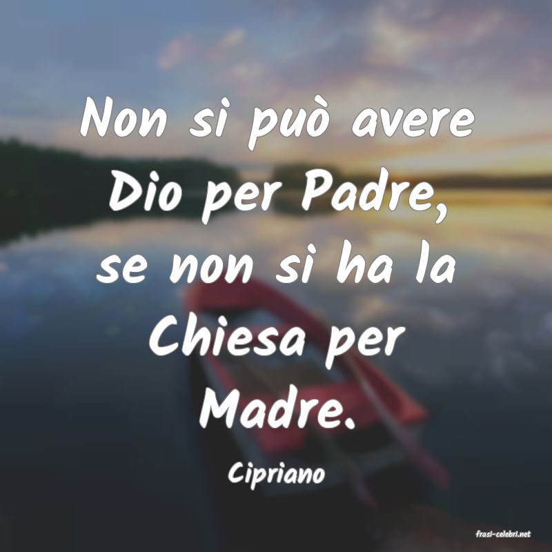frasi di  Cipriano
