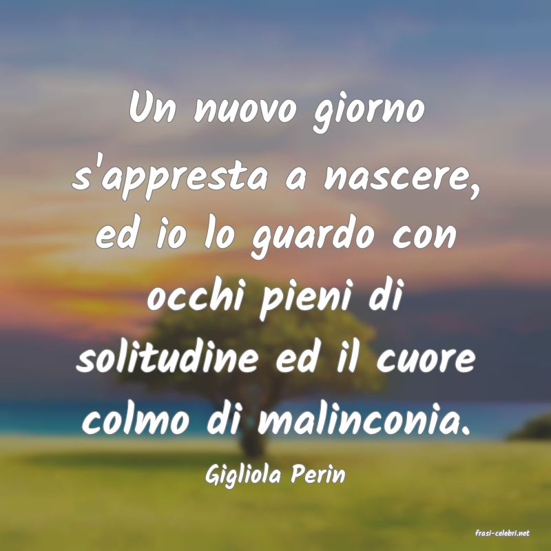 frasi di  Gigliola Perin
