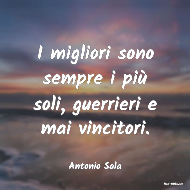 frasi di  Antonio Sala
