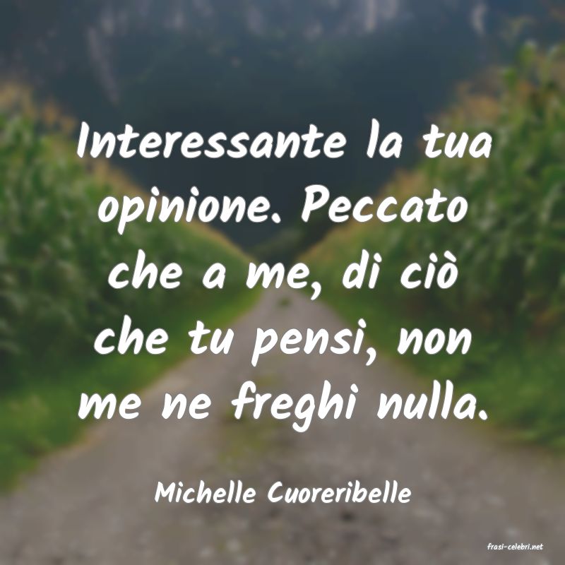 frasi di  Michelle Cuoreribelle
