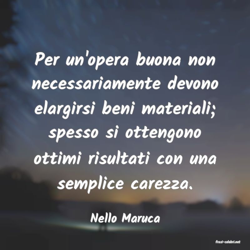frasi di  Nello Maruca

