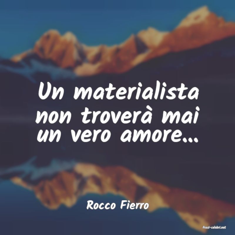 frasi di  Rocco Fierro
