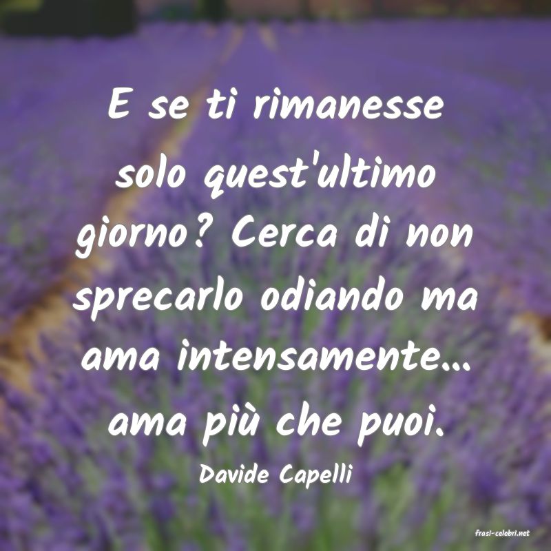 frasi di  Davide Capelli
