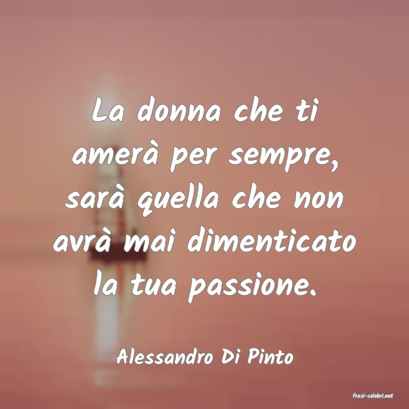 frasi di  Alessandro Di Pinto
