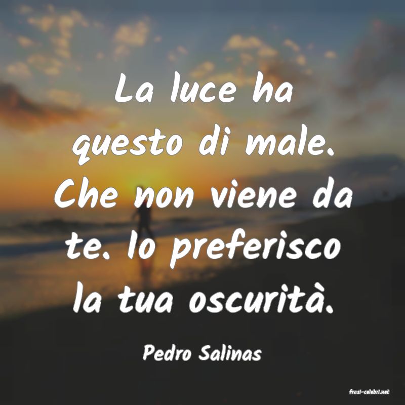 frasi di  Pedro Salinas

