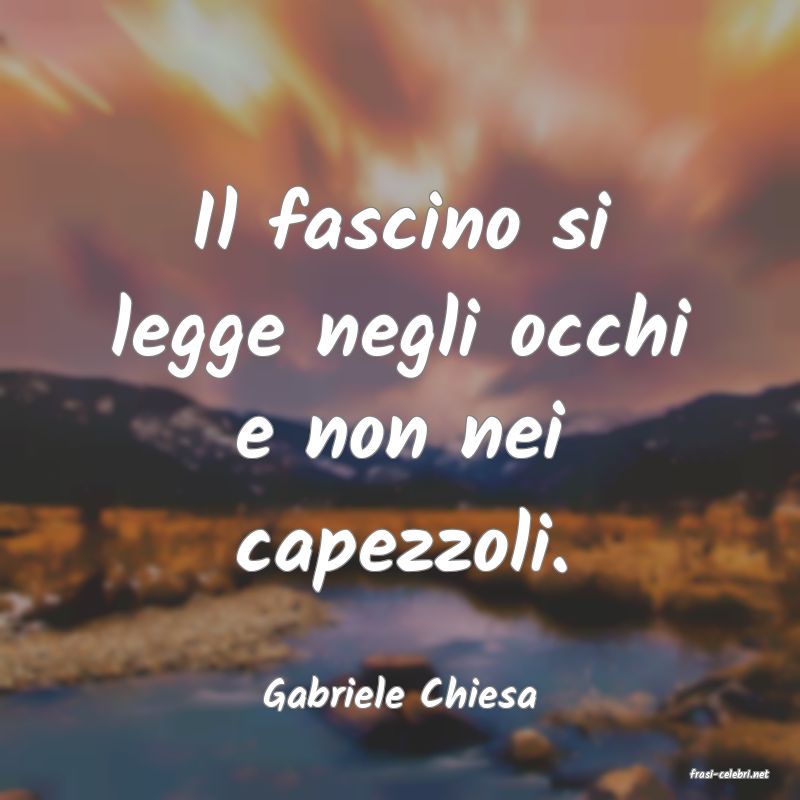 frasi di  Gabriele Chiesa
