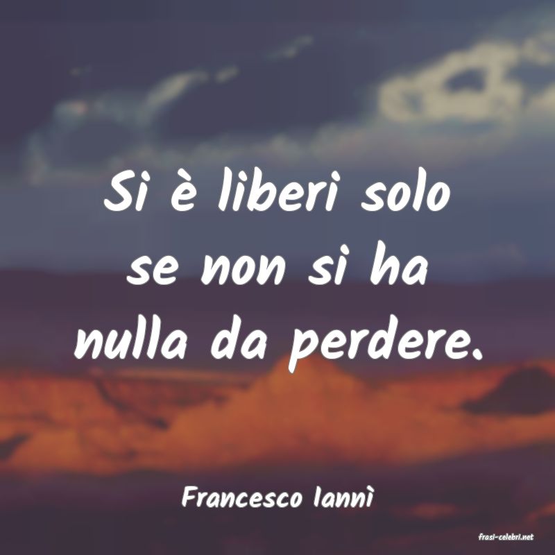 frasi di Francesco Iann