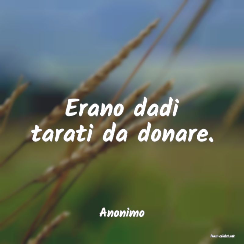 frasi di  Anonimo
