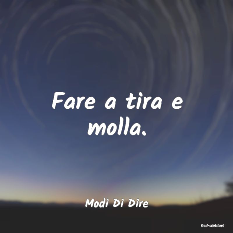 frasi di  Modi Di Dire
