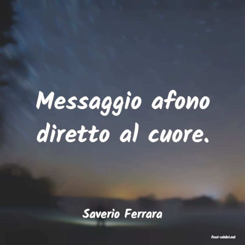 frasi di  Saverio Ferrara
