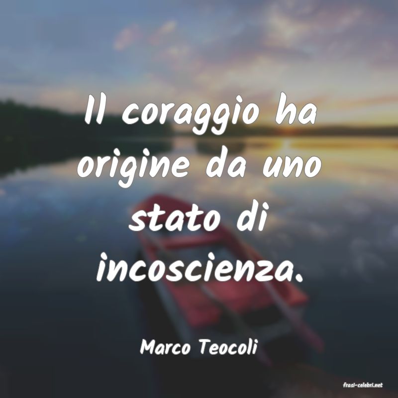 frasi di  Marco Teocoli
