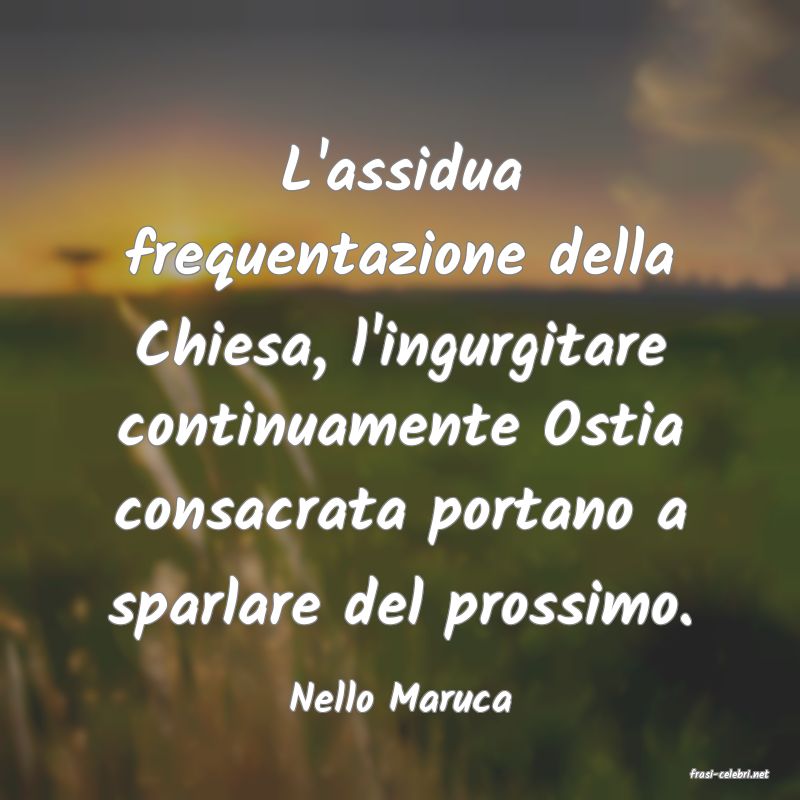 frasi di  Nello Maruca
