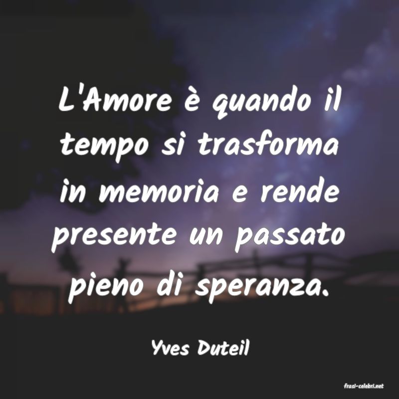 frasi di  Yves Duteil
