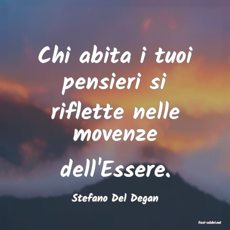 frasi di  Stefano Del Degan
