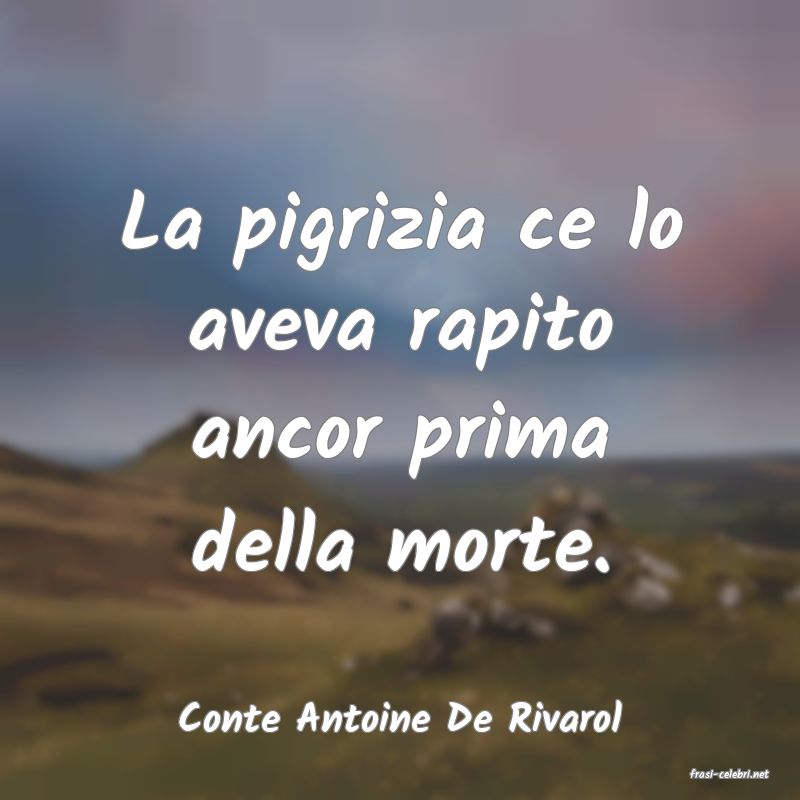 frasi di Conte Antoine De Rivarol