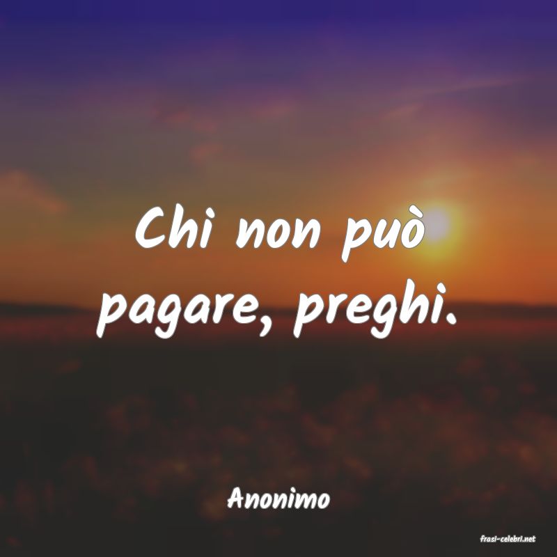 frasi di Anonimo