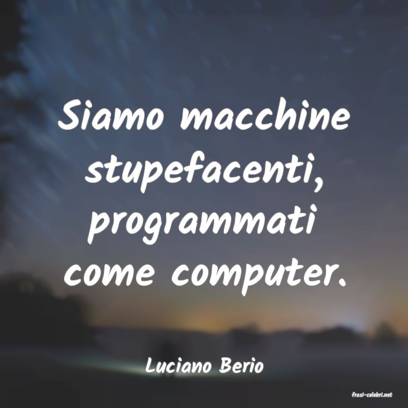 frasi di Luciano Berio