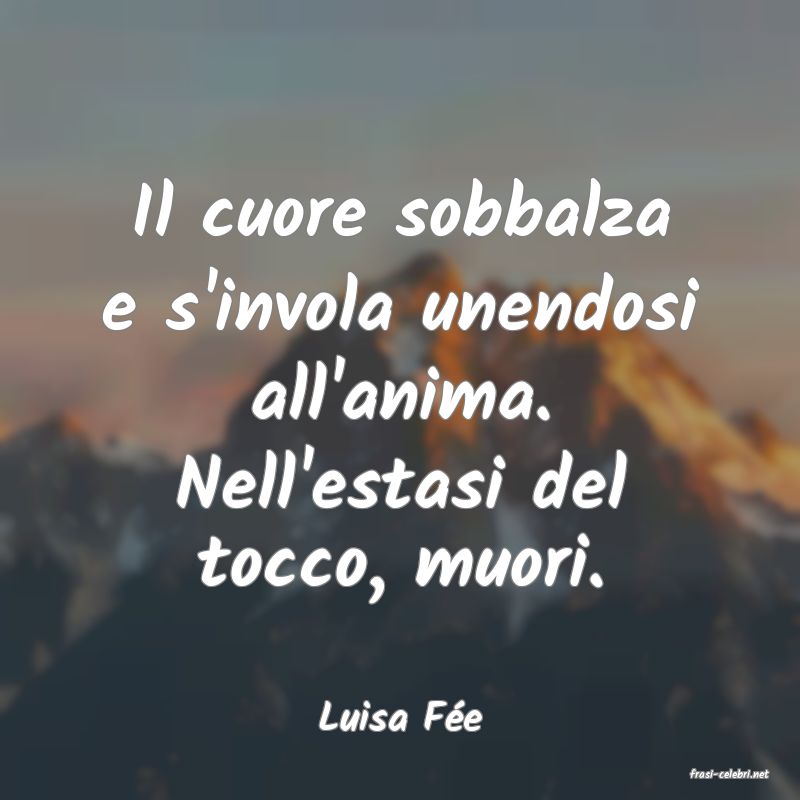 frasi di Luisa F�e