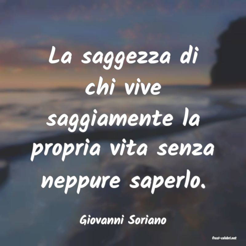 frasi di Giovanni Soriano