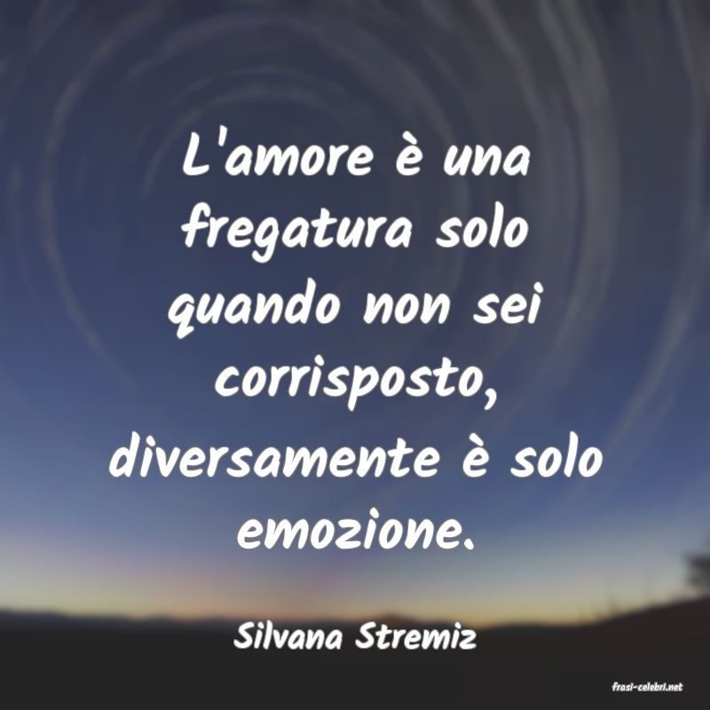 frasi di Silvana Stremiz
