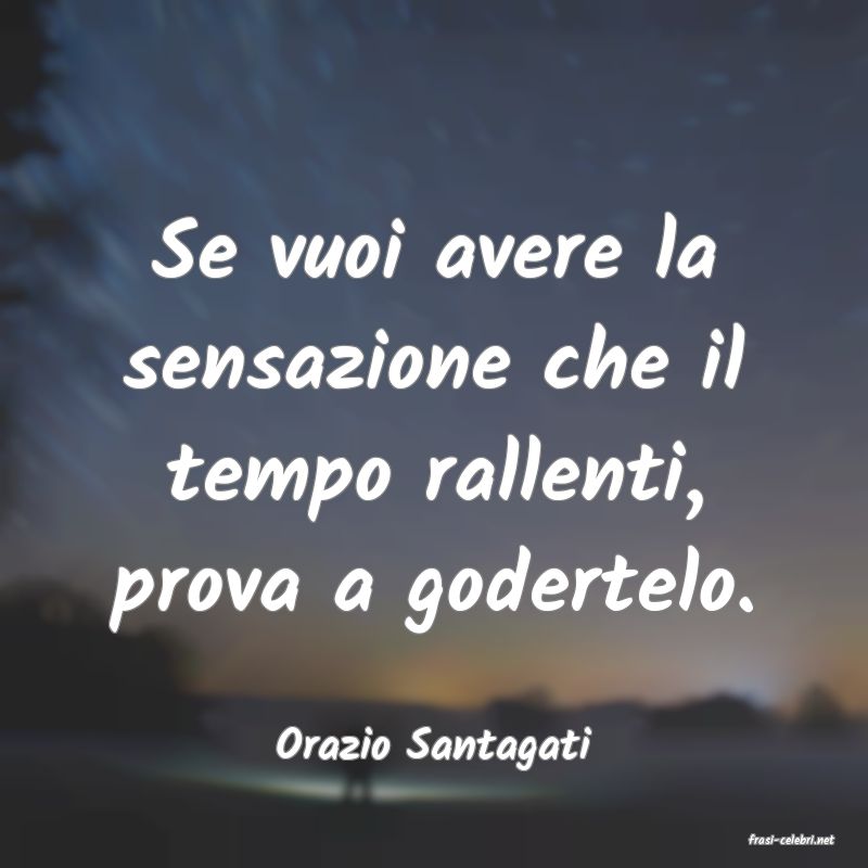 frasi di  Orazio Santagati
