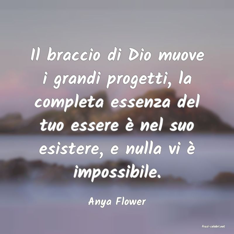 frasi di  Anya Flower
