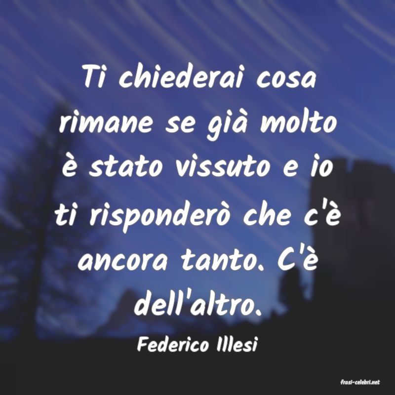 frasi di  Federico Illesi
