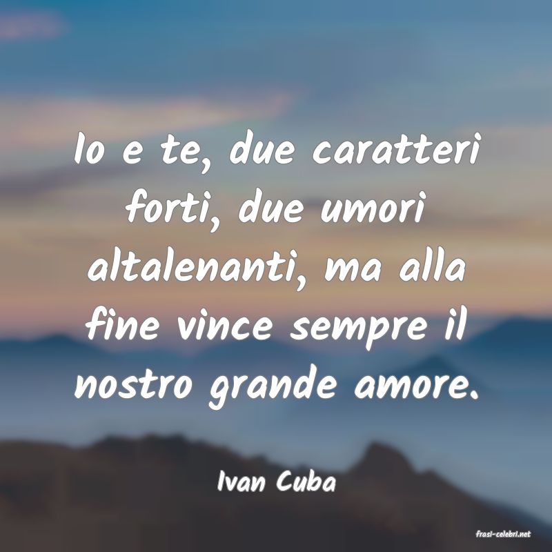 frasi di  Ivan Cuba
