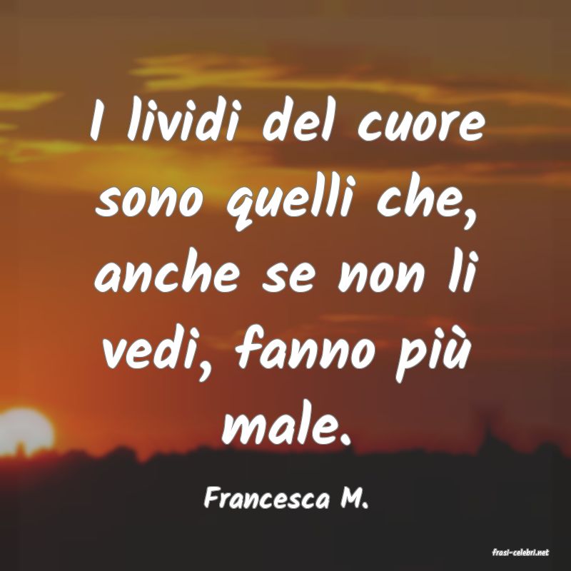 frasi di  Francesca M.
