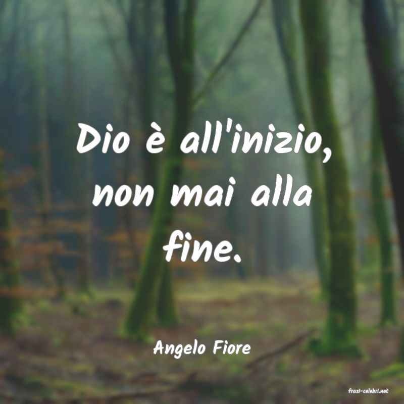 frasi di  Angelo Fiore
