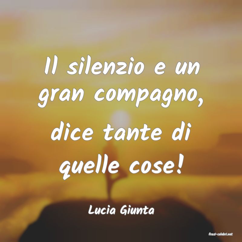 frasi di  Lucia Giunta
