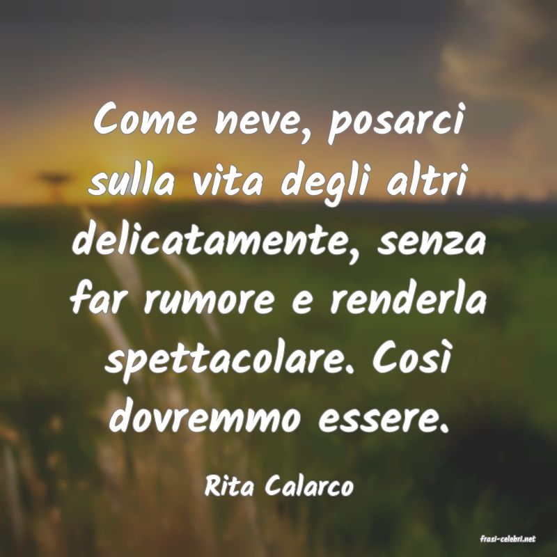 frasi di  Rita Calarco
