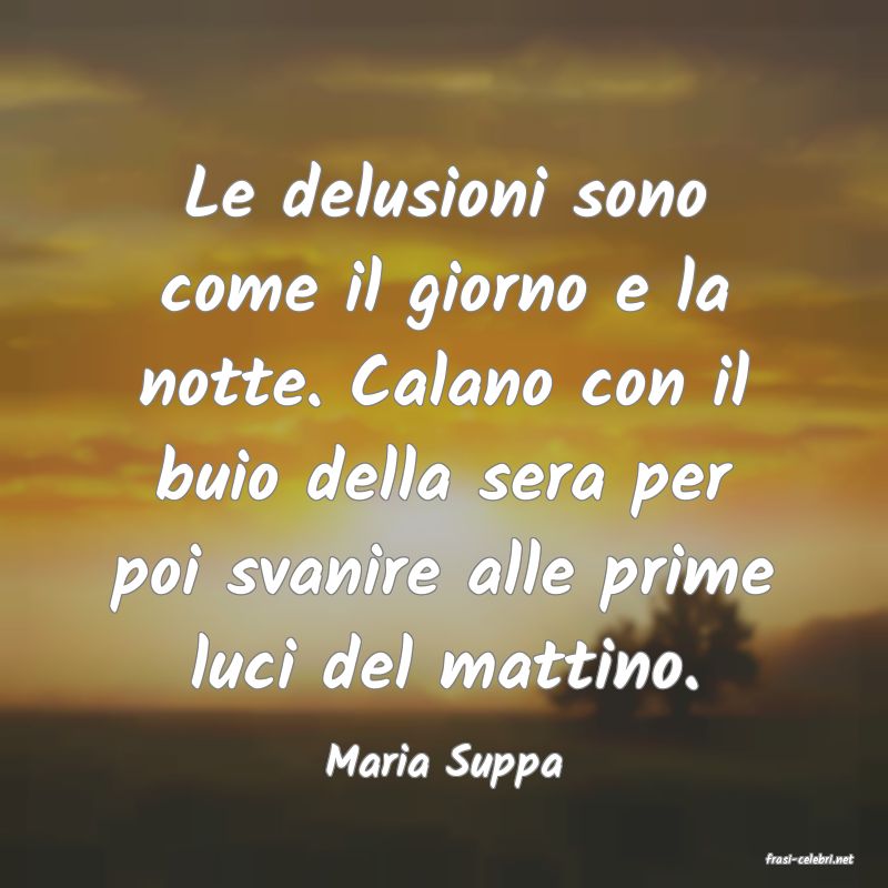 frasi di  Maria Suppa
